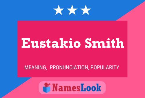 Affiche de nom Eustakio Smith