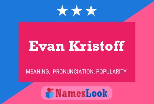 Affiche de nom Evan Kristoff