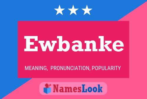 Affiche de nom Ewbanke