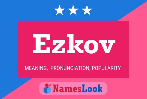 Affiche de nom Ezkov