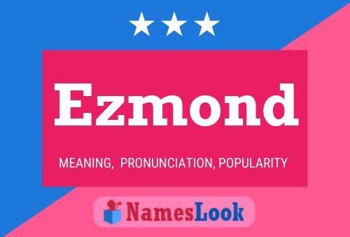 Affiche de nom Ezmond