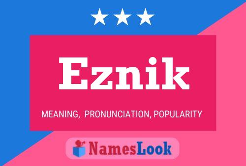 Affiche de nom Eznik