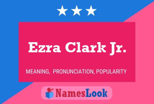 Affiche de nom Ezra Clark Jr.