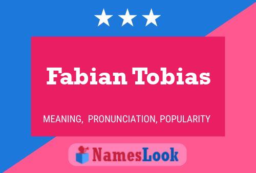 Affiche de nom Fabian Tobias