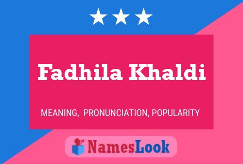 Affiche de nom Fadhila Khaldi