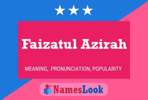 Affiche de nom Faizatul Azirah