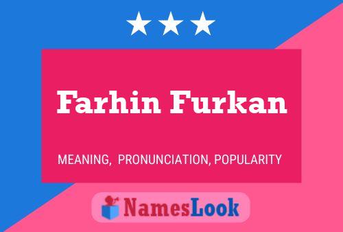 Affiche de nom Farhin Furkan