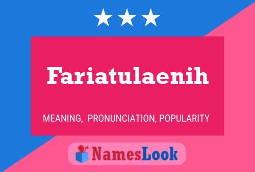 Affiche de nom Fariatulaenih