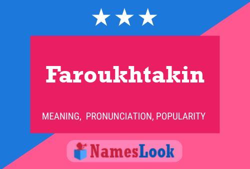 Affiche de nom Faroukhtakin