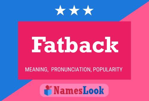 Affiche de nom Fatback