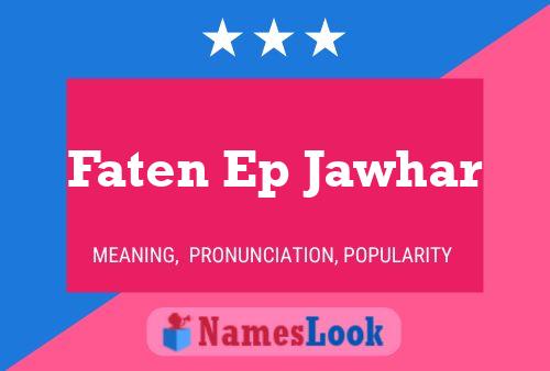 Affiche de nom Faten Ep Jawhar