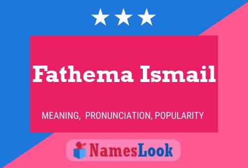 Affiche de nom Fathema Ismail