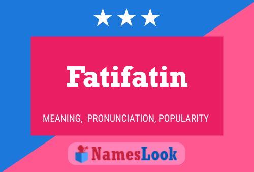 Affiche de nom Fatifatin