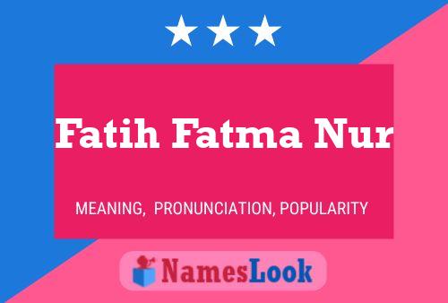 Affiche de nom Fatih Fatma Nur