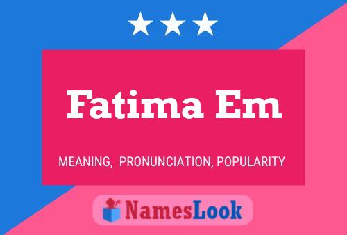 Affiche de nom Fatima Em