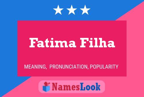 Affiche de nom Fatima Filha