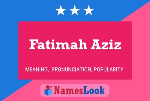 Affiche de nom Fatimah Aziz