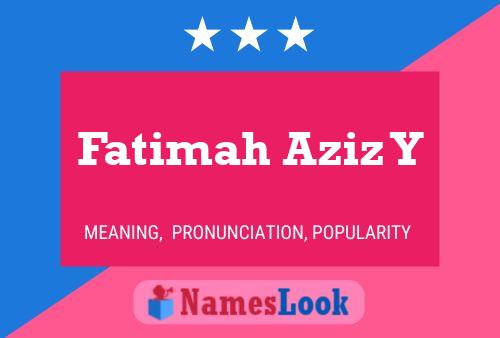 Affiche de nom Fatimah Aziz Y