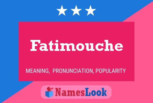 Affiche de nom Fatimouche