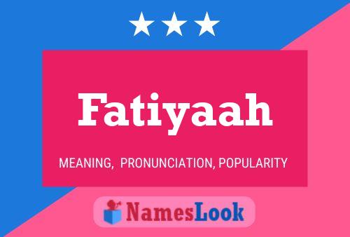 Affiche de nom Fatiyaah