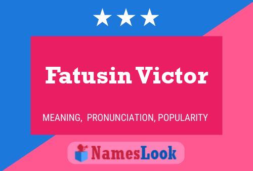 Affiche de nom Fatusin Victor