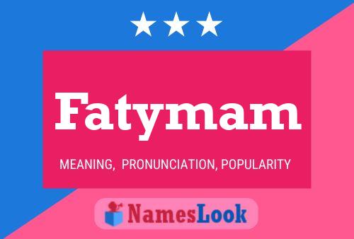 Affiche de nom Fatymam