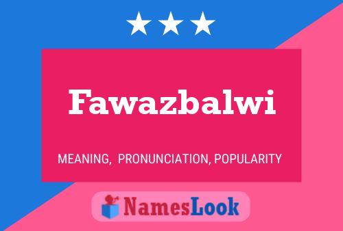 Affiche de nom Fawazbalwi