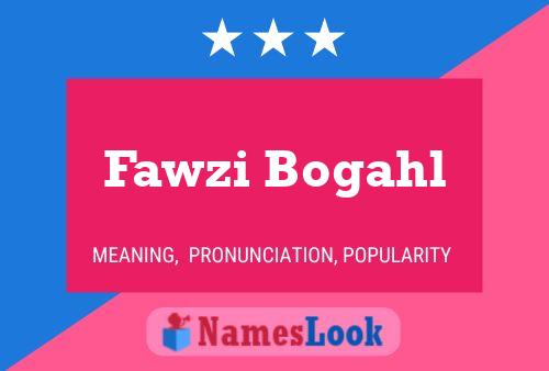 Affiche de nom Fawzi Bogahl