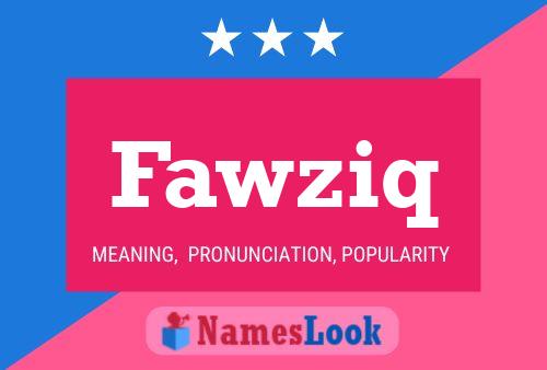 Affiche de nom Fawziq