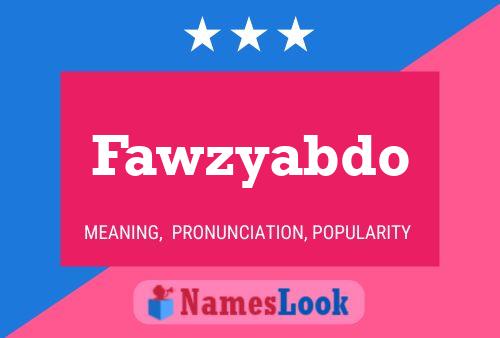 Affiche de nom Fawzyabdo