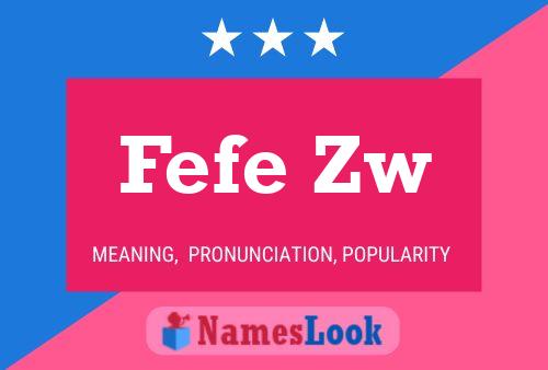 Affiche de nom Fefe Zw