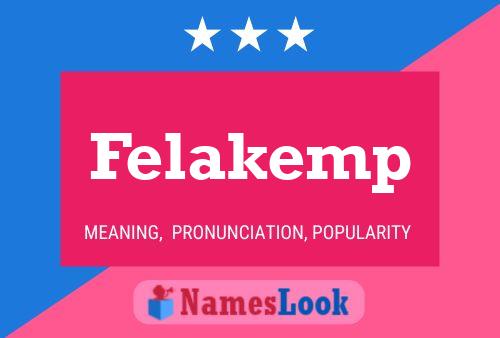 Affiche de nom Felakemp