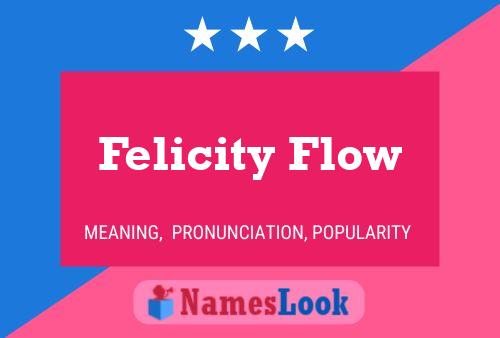 Affiche de nom Felicity Flow