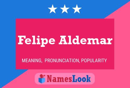 Affiche de nom Felipe Aldemar