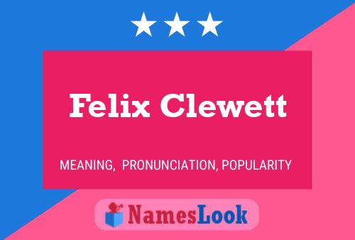 Affiche de nom Felix Clewett