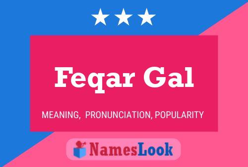 Affiche de nom Feqar Gal