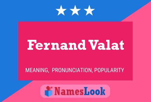 Affiche de nom Fernand Valat