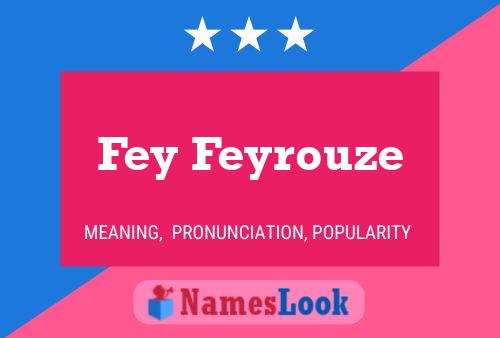 Affiche de nom Fey Feyrouze