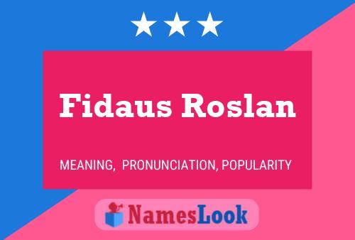 Affiche de nom Fidaus Roslan