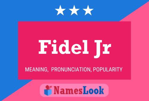 Affiche de nom Fidel Jr