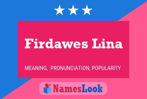 Affiche de nom Firdawes Lina