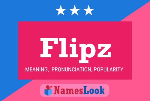 Affiche de nom Flipz