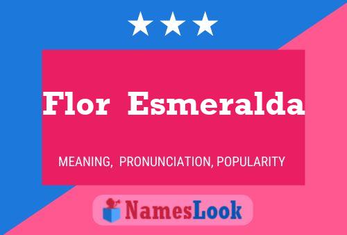 Affiche de nom Flor  Esmeralda