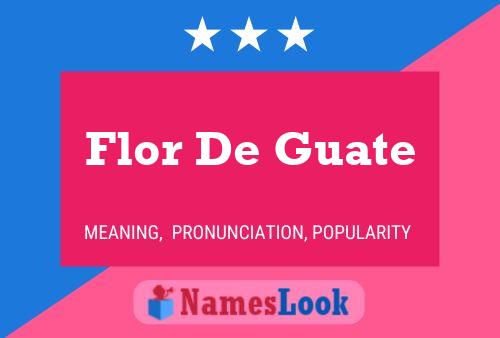 Affiche de nom Flor De Guate