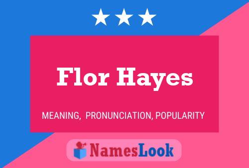 Affiche de nom Flor Hayes