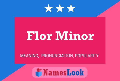 Affiche de nom Flor Minor