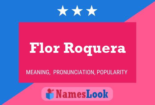 Affiche de nom Flor Roquera