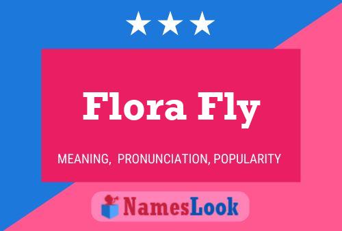 Affiche de nom Flora Fly