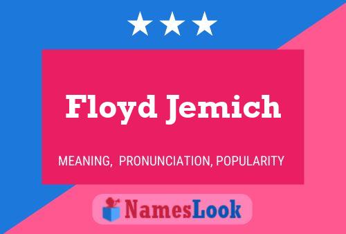 Affiche de nom Floyd Jemich