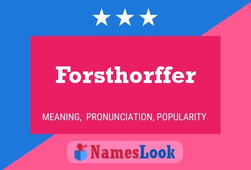 Affiche de nom Forsthorffer